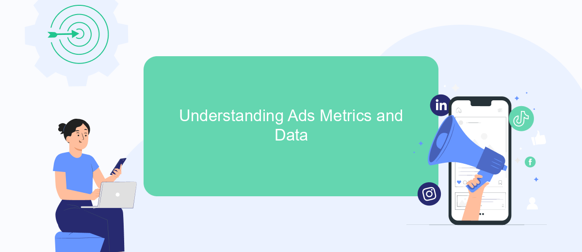 Understanding Ads Metrics and Data Understanding Ads Metrics and Data