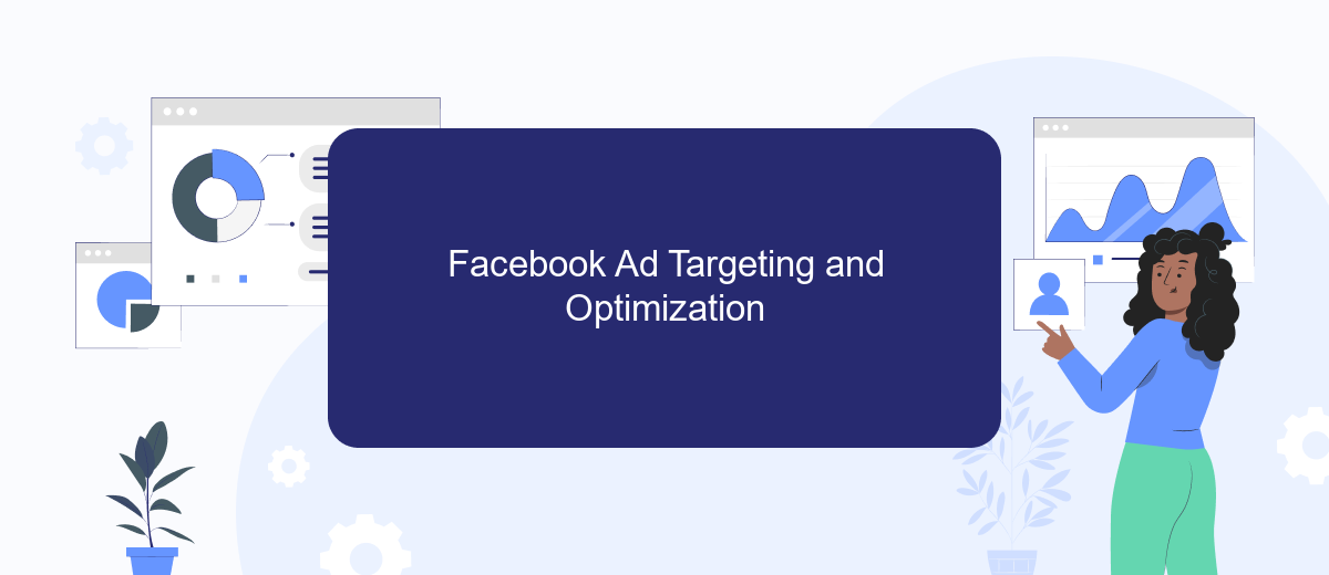 Facebook Ad Targeting and Optimization Facebook Ad Targeting and Optimization