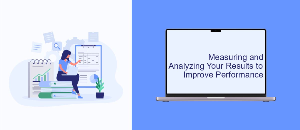Measuring and Analyzing Your Results to Improve Performance Measuring and Analyzing Your Results to Improve Performance