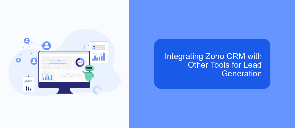Integrating Zoho CRM with Other Tools for Lead Generation Integrating Zoho CRM with Other Tools for Lead Generation