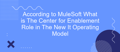 According to MuleSoft What is The Center for Enablement Role in The New It Operating Model According to MuleSoft What is The Center for Enablement Role in The New It Operating Model