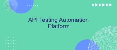 API Testing Automation Platform API Testing Automation Platform