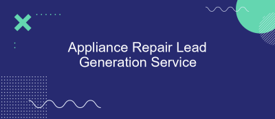 Appliance Repair Lead Generation Service Appliance Repair Lead Generation Service