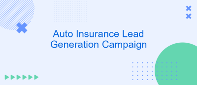 Auto Insurance Lead Generation Campaign Auto Insurance Lead Generation Campaign