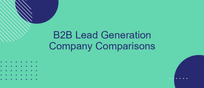 B2B Lead Generation Company Comparisons B2B Lead Generation Company Comparisons