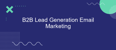 B2B Lead Generation Email Marketing B2B Lead Generation Email Marketing