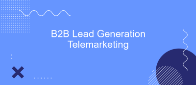 B2B Lead Generation Telemarketing B2B Lead Generation Telemarketing