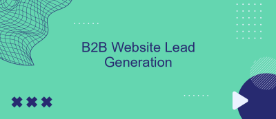 B2B Website Lead Generation B2B Website Lead Generation