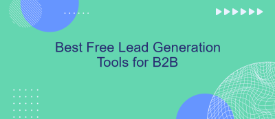 Best Free Lead Generation Tools for B2B Best Free Lead Generation Tools for B2B