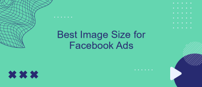 Best Image Size for Facebook Ads Best Image Size for Facebook Ads
