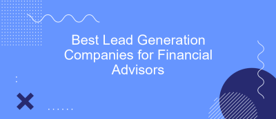 Best Lead Generation Companies for Financial Advisors Best Lead Generation Companies for Financial Advisors