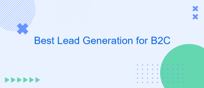 Best Lead Generation for B2C Best Lead Generation for B2C