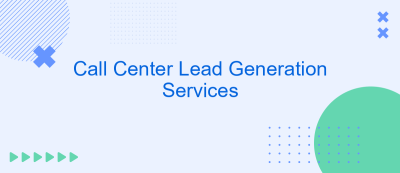Call Center Lead Generation Services Call Center Lead Generation Services