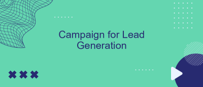 Campaign for Lead Generation Campaign for Lead Generation