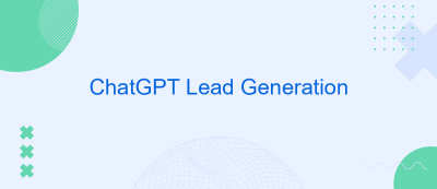 ChatGPT Lead Generation ChatGPT Lead Generation