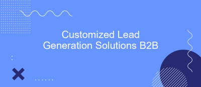Customized Lead Generation Solutions B2B Customized Lead Generation Solutions B2B