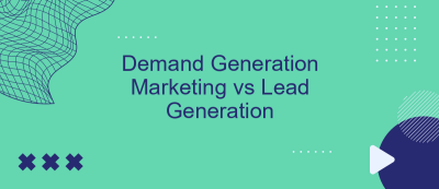 Demand Generation Marketing vs Lead Generation Demand Generation Marketing vs Lead Generation
