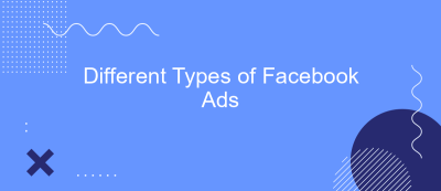 Different Types of Facebook Ads Different Types of Facebook Ads
