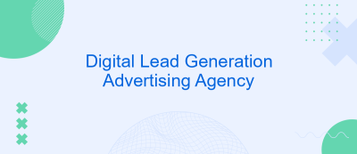 Digital Lead Generation Advertising Agency Digital Lead Generation Advertising Agency