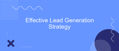 Effective Lead Generation Strategy Effective Lead Generation Strategy