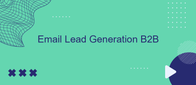 Email Lead Generation B2B Email Lead Generation B2B