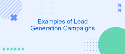 Examples of Lead Generation Campaigns Examples of Lead Generation Campaigns