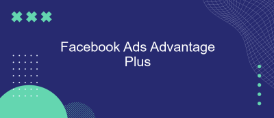 Facebook Ads Advantage Plus Facebook Ads Advantage Plus