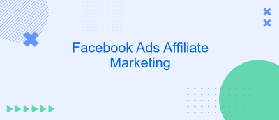 Facebook Ads Affiliate Marketing Facebook Ads Affiliate Marketing