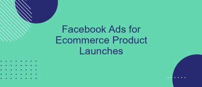 Facebook Ads for Ecommerce Product Launches Facebook Ads for Ecommerce Product Launches