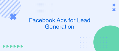 Facebook Ads for Lead Generation Facebook Ads for Lead Generation