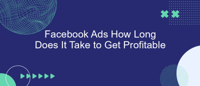 Facebook Ads How Long Does It Take to Get Profitable Facebook Ads How Long Does It Take to Get Profitable