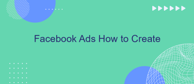 Facebook Ads How to Create Facebook Ads How to Create