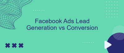 Facebook Ads Lead Generation vs Conversion Facebook Ads Lead Generation vs Conversion
