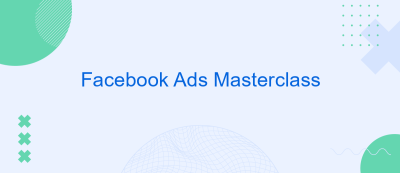Facebook Ads Masterclass Facebook Ads Masterclass