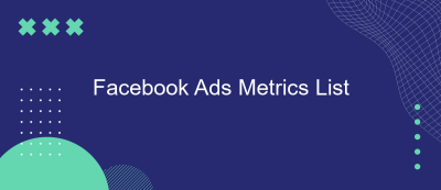 Facebook Ads Metrics List Facebook Ads Metrics List