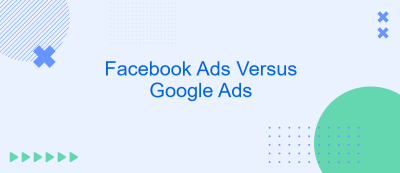 Facebook Ads Versus Google Ads Facebook Ads Versus Google Ads