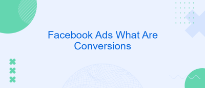 Facebook Ads What Are Conversions Facebook Ads What Are Conversions