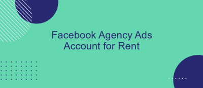 Facebook Agency Ads Account for Rent Facebook Agency Ads Account for Rent