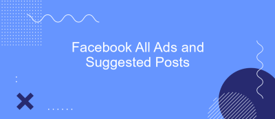 Facebook All Ads and Suggested Posts Facebook All Ads and Suggested Posts