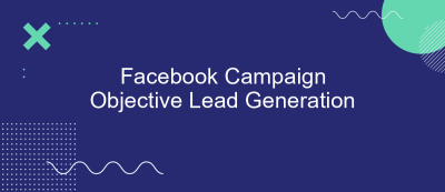 Facebook Campaign Objective Lead Generation Facebook Campaign Objective Lead Generation