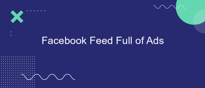 Facebook Feed Full of Ads Facebook Feed Full of Ads