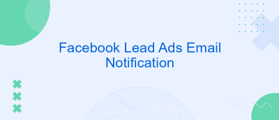 Facebook Lead Ads Email Notification Facebook Lead Ads Email Notification
