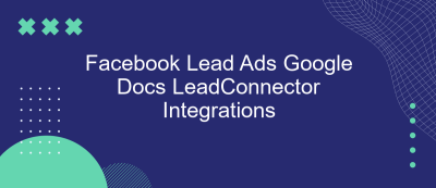 Facebook Lead Ads Google Docs LeadConnector Integrations Facebook Lead Ads Google Docs LeadConnector Integrations