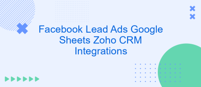 Facebook Lead Ads Google Sheets Zoho CRM Integrations Facebook Lead Ads Google Sheets Zoho CRM Integrations