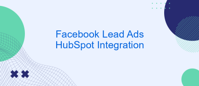 Facebook Lead Ads HubSpot Integration Facebook Lead Ads HubSpot Integration