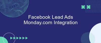 Facebook Lead Ads Monday.com Integration Facebook Lead Ads Monday.com Integration