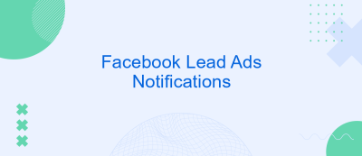Facebook Lead Ads Notifications Facebook Lead Ads Notifications