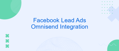 Facebook Lead Ads Omnisend Integration Facebook Lead Ads Omnisend Integration