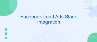 Facebook Lead Ads Slack Integration Facebook Lead Ads Slack Integration