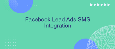 Facebook Lead Ads SMS Integration Facebook Lead Ads SMS Integration